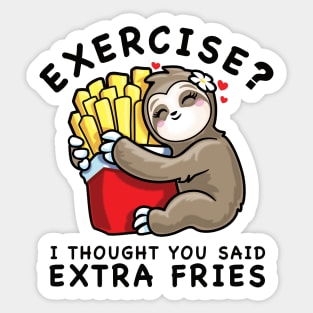 Exercise? Extra Fries Sloth Cute Kawaii Funny Food Lover Sticker